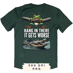 Funny Frog Sarcastic Hang In There Design (Digital Download)