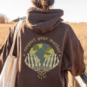 Respect your Mother,Earth Day Hoodie,Protect our Planet,There is no Planet B,Earth Awareness,Climate Change Tee,Mother Earth Sweater Dark Chocolate