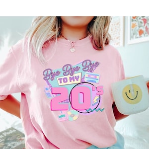 30th Birthday Shirt,Bye Bye Bye 20&#39;s,Retro 90s Birthday Shirt,Death to my youth, Birthday gift for her,RIP to my twenties Tee,Comfort Colors