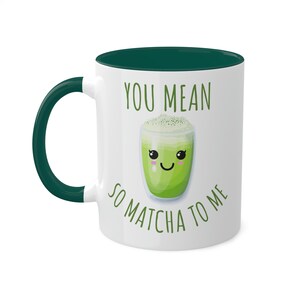 Cute Matcha Mug, Matcha Lover Gift, Green Tea Mug, Green Tea Lover Gift, Cute Coffee Mug, Funny Foodie Gift, Matcha Latte image 4