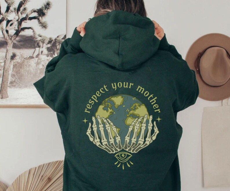 Respect your Mother,Earth Day Hoodie,Protect our Planet,There is no Planet B,Earth Awareness,Climate Change Tee,Mother Earth Sweater Forest Green