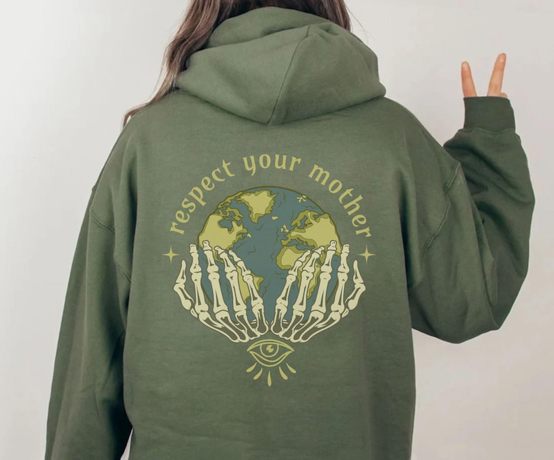 Respect your Mother,Earth Day Hoodie,Protect our Planet,There is no Planet B,Earth Awareness,Climate Change Tee,Mother Earth Sweater Military Green