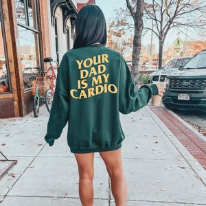 Your Dad Is My Cardio Sweatshirt, Pump Cover, Workout Clothes, Gym Rat Gift, Gym Crewneck, Lifting Shirt