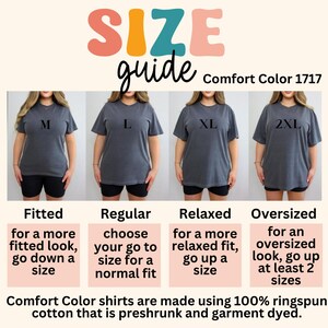 May include: Size guide for Comfort Color 1717 t-shirts. The guide shows four models wearing different sizes of the t-shirt: M, L, XL, and 2XL. The guide explains that the M size is fitted, the L size is regular, the XL size is relaxed, and the 2XL size is oversized. The guide also states that Comfort Color shirts are made using 100% ringspun cotton that is preshrunk and garment dyed.