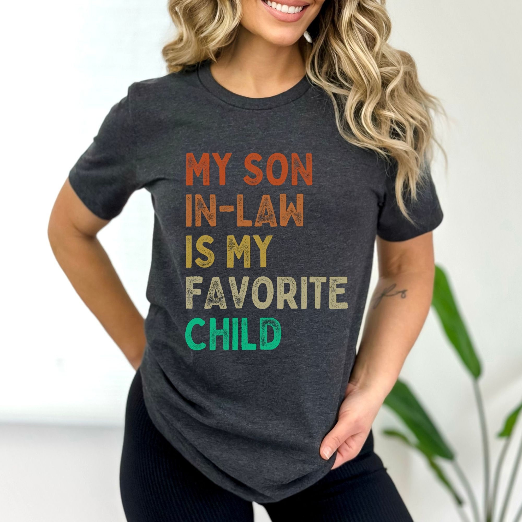 My Son in Law is My Favorite Child Shirt, Gift for Mother in Law, Mothers  Day Tee, - Etsy