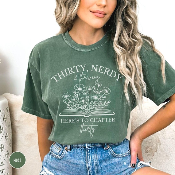 30th birthday Shirt,Chapter 30 Birthday Shirt,Thirty Nerdy & Thriving,Milestone Birthday Tshirt,Bookish Shirt for 30th birthday