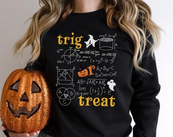 Trig or Treat Halloween Math Teacher Sweatshirt, Halloween Math Sweatshirt, Math Teacher Gift, Math Lover Tee, Cute Math Teacher Sweatshirt