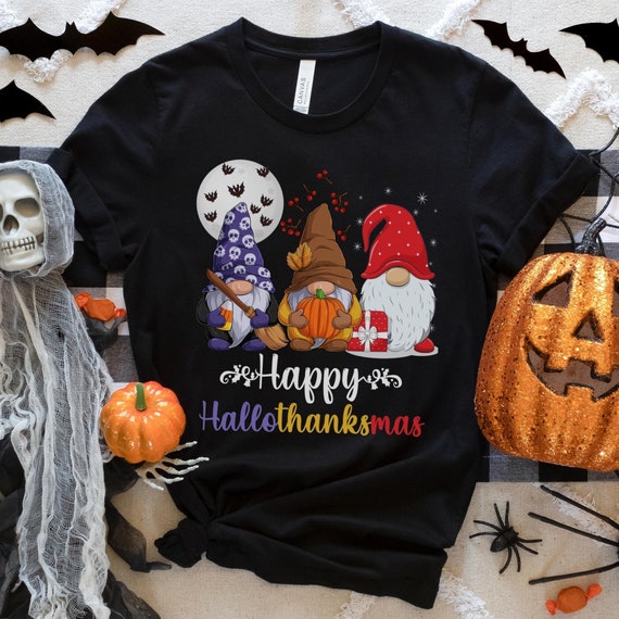 Happy Hallothanksmas Shirt, Happy Hallothanksmas Gnomes Halloween and Christmas Shirt, Halloween and Xmas Gnomes Shirt, Thanksgiving Shirt