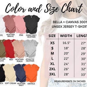 May include: Color and size chart for Bella + Canvas 3001 unisex jersey t-shirts. The chart shows the width and length measurements in inches for sizes XS to 3XL. The chart also shows a variety of t-shirt colors, including white, heather mauve, pink, dark grey heather, heather olive, red, heather peach, athletic heather, black, soft cream, heather navy, and orange.