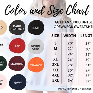 May include: Color and size chart for a Gildan 18000 unisex crewneck sweatshirt. The chart shows the width and length measurements in inches for sizes S through 5XL. The chart also shows 10 different color options for the sweatshirt.