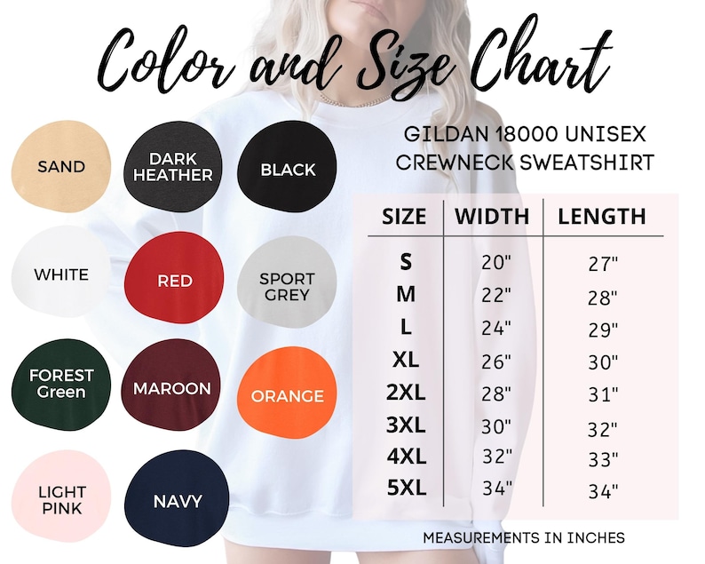 May include: Color and size chart for a Gildan 18000 unisex crewneck sweatshirt. The chart shows the width and length measurements in inches for sizes S through 5XL. The chart also shows 10 different color options for the sweatshirt.