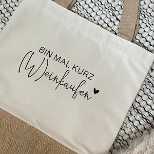 Jutetasche Bin mal kurz Weinkaufen Einkaufstasche Geschenkidee Bild 3