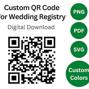 Puede incluir: Código QR en blanco y negro con el texto "Custom QR Code for Wedding Registry" y "Digital Download". La imagen también incluye cuatro círculos verdes con el texto "PNG", "PDF", "SVG" y "Custom Colors".