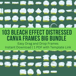 Könnte beinhalten: Eine Sammlung von 103 Canva-Rahmen im Distressed-Look in verschiedenen Formen, darunter Kreise und Pinselstriche. Das Bild zeigt ein grünes Banner mit dem Text "103 BLEACH EFFECT DISTRESSED CANVA FRAMES BIG BUNDLE".
