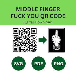 Op de afbeelding: Digitale downloadafbeelding met de tekst "MIDDLE FINGER FUCK YOU QR CODE". De afbeelding bevat een QR-code, een illustratie van een hand met de middelvinger omhoog en pictogrammen voor bestandstypen: SVG, PDF en PNG.