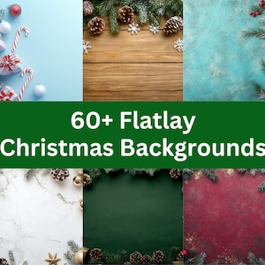May include: A collection of six Christmas-themed flatlay backgrounds. The backgrounds include a light blue surface with gifts and candy canes, a wooden surface with pinecones and snowflakes, and a teal surface with ornaments. The text "60+ Flatlay Christmas Backgrounds" is displayed.