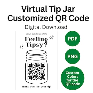 May include: A black and white printable design for a virtual tip jar with a QR code. The design features a mason jar with a QR code and the text "Feeling Tipsy?"  The design also includes the text "Thank you for your tip!" and options for PDF and PNG downloads.  The design also includes the option to customize the colours of the QR code.
