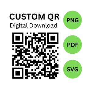 Può includere: Grafica per download digitale con un codice QR in bianco e nero e il testo "CUSTOM QR Digital Download". Tre cerchi verdi mostrano le opzioni di formato file "PNG", "PDF" e "SVG".
