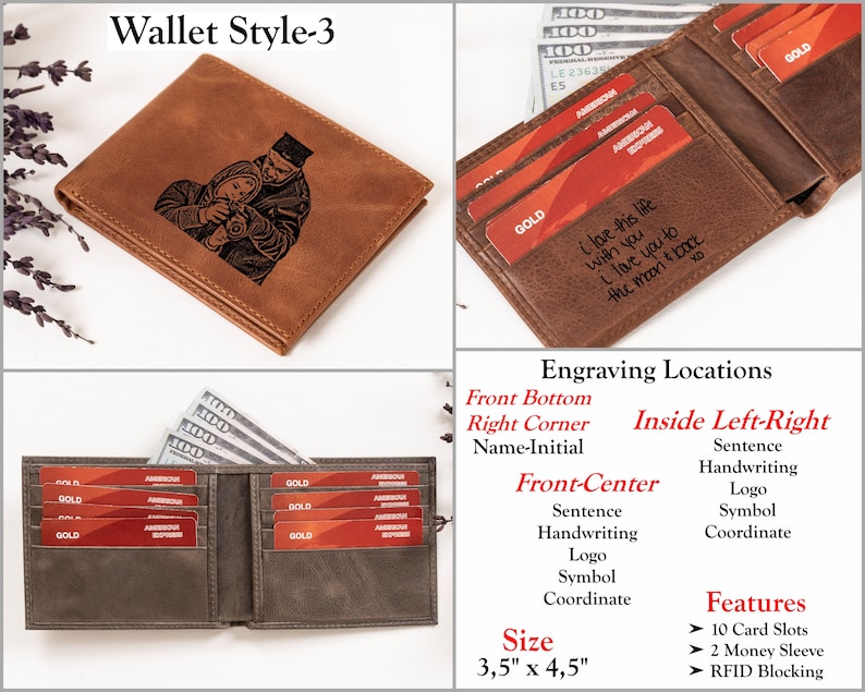 May include: A brown leather wallet with 10 card slots, 2 money sleeves, and RFID blocking. The wallet has a front center engraving area for a sentence, handwriting, logo, symbol, or coordinate. The wallet also has a front bottom right corner engraving area for a name initial. The inside left-right engraving area can be used for a sentence, handwriting, logo, symbol, or coordinate. The wallet measures 3.5 inches by 4.5 inches.