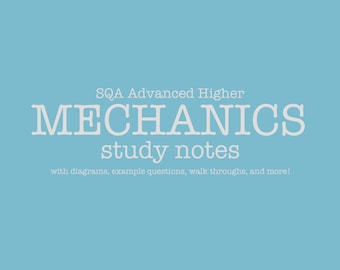 Mechanics SQA Advanced Higher Study Notes