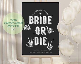 May include: Black and white printable sign with the text "Till death do us party" and "Bride or Die" with skeleton hand graphics. The sign also includes the text "Stephanie's Hen Weekend" and the dates "Friday 15th - Sunday 17th September 2024".