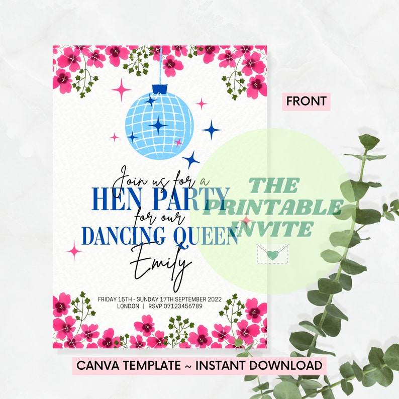 May include: A printable invitation for a hen party with a disco ball graphic and pink flowers. The text reads "Join us for a Hen Party for our Dancing Queen Emily. Friday 15th - Sunday 17th September 2022. London. RSVP 07123456789. Canva Template ~ Instant Download."