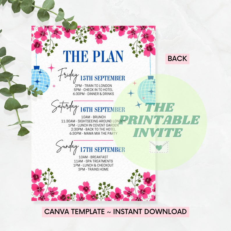 May include: Printable invitation template with a floral border and disco ball accents. The text reads "The Plan" and lists a weekend itinerary for a trip to London. The text includes dates, times, and activities such as brunch, sightseeing, and a Mamma Mia party.