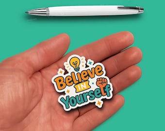 Believe in Yourself Vinyl Sticker: Motivational Laptop Decal