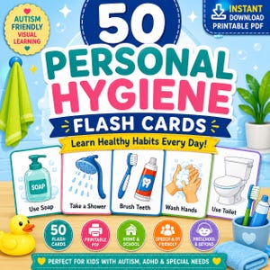 May include: A set of 50 personal hygiene flash cards featuring illustrations of soap, a shower, a toothbrush, toothpaste, hands, and a toilet. The text reads 50 PERSONAL HYGIENE FLASH CARDS, Learn Healthy Habits Every Day!, and other labels.