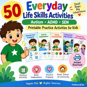 May include: A digital graphic titled 50 Everyday Life Skills Activities for Autism, ADHD, and SEN. It features a cartoon child giving a thumbs up, five activity cards showing daily tasks, and icons for practical activities, independence, and community.