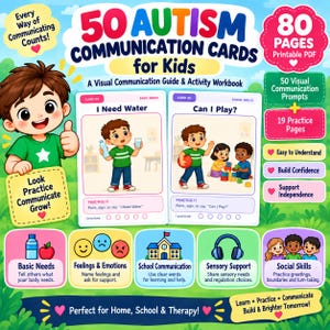 May include: A digital workbook titled 50 Autism Communication Cards for Kids featuring a cartoon boy, two sample cards showing I Need Water and Can I Play, and sections for basic needs, feelings, school, sensory support, and social skills.