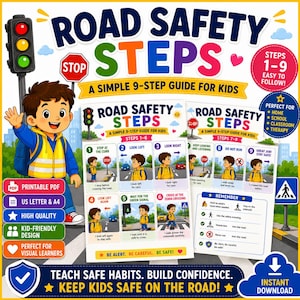 May include: A colorful educational poster titled Road Safety Steps, a simple 9-step guide for kids. It features a cartoon child in a yellow vest, a traffic light, and numbered panels illustrating safety actions like looking left and right.