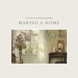 MAKING A HOME | guide for homemaking, cultivating joy and connection e-book