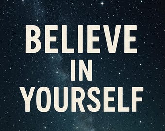 Believe In Yourself Stars Print - Motivational Celestial Art (Digital Download)