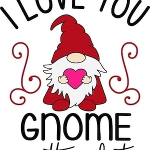 I Love You Gnome Matter What SVG File Instant Download, Gnome Love Cut File for Cricut, Gnome Valentines Design SVG, PNG, jpeg files