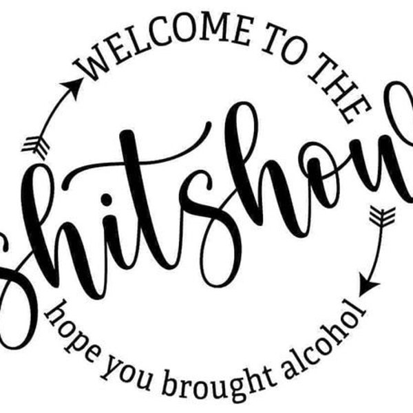 Bienvenue dans le SVG Shitshow SVG J’espère que vous avez apporté SVG Alcohol Svg Funny Dictons Svg, Funny Quotes Svg, Svg Téléchargement instantané, Fun Designs Svg