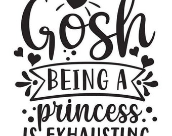 Being a SVG Princess SVG Is SVG Exhausting Svg Funny Sayings Svg, Funny Quotes Svg, Sayings Svg Instant Download, Princess Designs Svg & Png