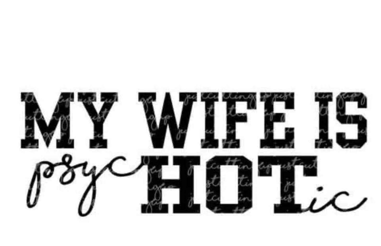 My Wife is SVG Psychotic SVG Hot SVG Instant Svg (Download Now) Etsy