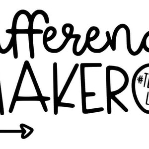 May include: Black and white graphic design with the text "difference maker" and an apple with the text "#teacher life". An arrow points to the right.