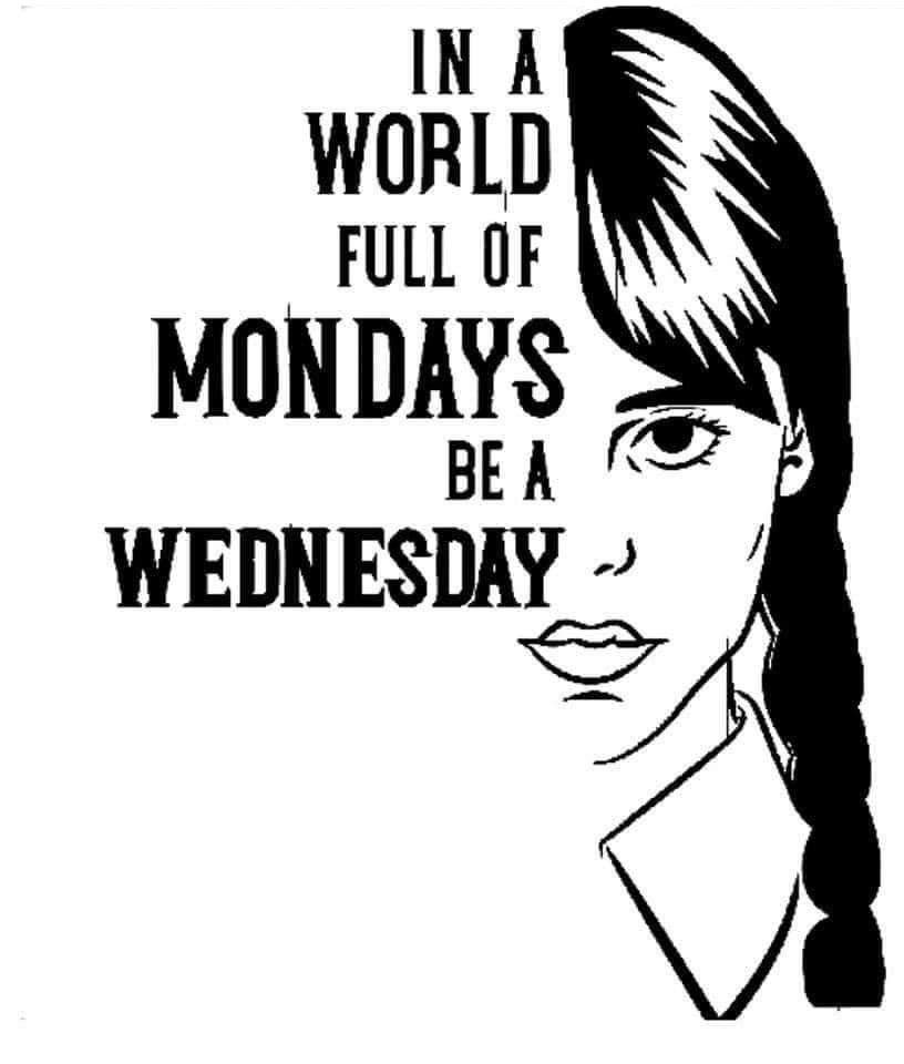 In a World of Mondays, Be a Wednesday SVG File Instant Download