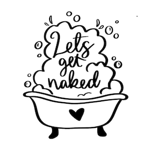 Let’s SVG Get SVG Naked SVG Funny Bathroom Svg Bathroom Designs - Instant Svg Download, Bathroom Designs, Fun Bathroom Sayings Svg & Png