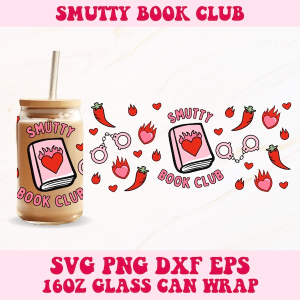 Smutty Book Club Svg, Smutty Book Club Libbey Wrap Svg, Libbey Glass Wrap, Glass Can Svg, Spicy Book Club Svg, Smut Svg, 16oz Glass Can