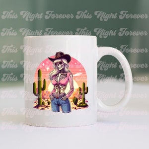 May include: White ceramic mug featuring a desert-themed illustration. The design includes a skeleton figure wearing a cowboy hat, sunglasses, and a pink shirt, set against a sunset backdrop with cacti. The text "This Night Forever" is repeated on the mug.