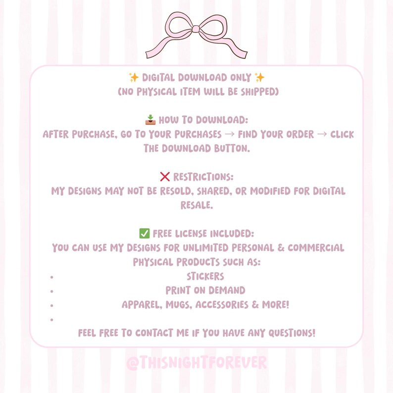 May include: A digital download information sheet with a pink bow at the top. Text includes "Digital Download Only", "How to Download", "Restrictions", and "Free License Included". The sheet lists items such as stickers, apparel, and mugs.