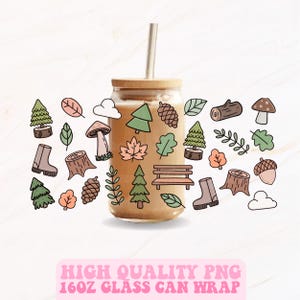 May include: A glass can with a wooden lid and a metal straw, surrounded by woodland-themed illustrations. The illustrations include trees, leaves, mushrooms, boots, and a bench. The text at the bottom reads "HIGH QUALITY PNG 16OZ GLASS CAN WRAP."