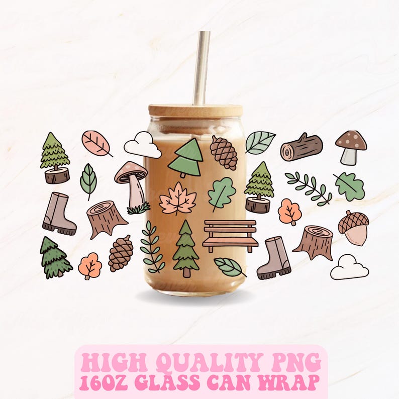 May include: A glass can with a wooden lid and a metal straw, surrounded by woodland-themed illustrations. The illustrations include trees, leaves, mushrooms, boots, and a bench. The text at the bottom reads "HIGH QUALITY PNG 16OZ GLASS CAN WRAP."