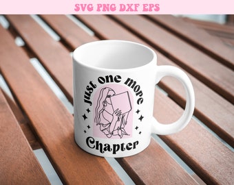 Just One More Chapter Svg, Book Quote Svg, Book Lover Svg, Books Svg, Book Reader Svg, Svg Files for Cricut, Trendy Svg, Chapter Svg