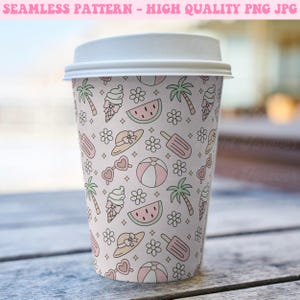 May include: A disposable coffee cup with a white lid. The cup is decorated with a repeating pattern of summer-themed illustrations, including ice cream cones, watermelon slices, and palm trees. The text "SEAMLESS PATTERN - HIGH QUALITY PNG JPG" is at the top.