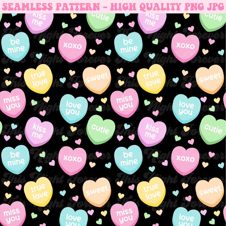 May include: A seamless pattern featuring colorful candy hearts with various messages, including "kiss me", "be mine", "true love", "love you", "miss you", "xoxo", "cutie", and "sweet". The hearts are on a black background with small white hearts scattered throughout.