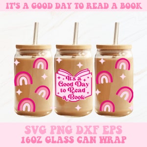 Es un buen día para leer svg, libros vidrio puede envolver, envoltura de vidrio Libbey, vidrio puede svg, amante del libro svg, vidrio de 16 oz puede envolver, lector svg, svg